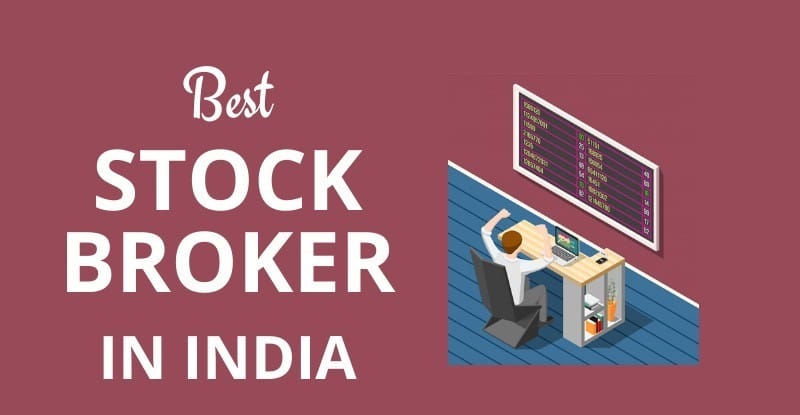 Best Stock broker in India - List of 10 Top Stock Broker in India